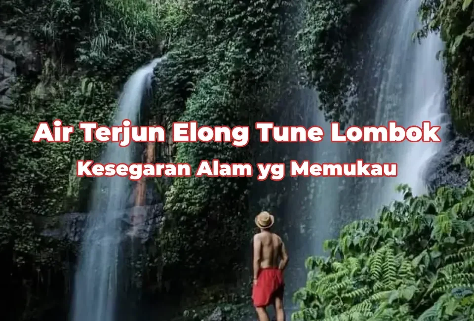 Keindahan-Air-Terjun-Elong-Tune-Lombok