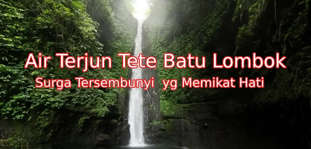 Keindahan-Air-Terjun-Tete-Batu-Lombok