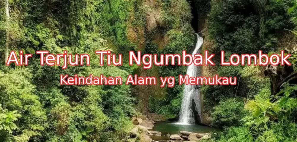 Keindahan-Air-Terjun-Tiu-Ngumbak-Lombok