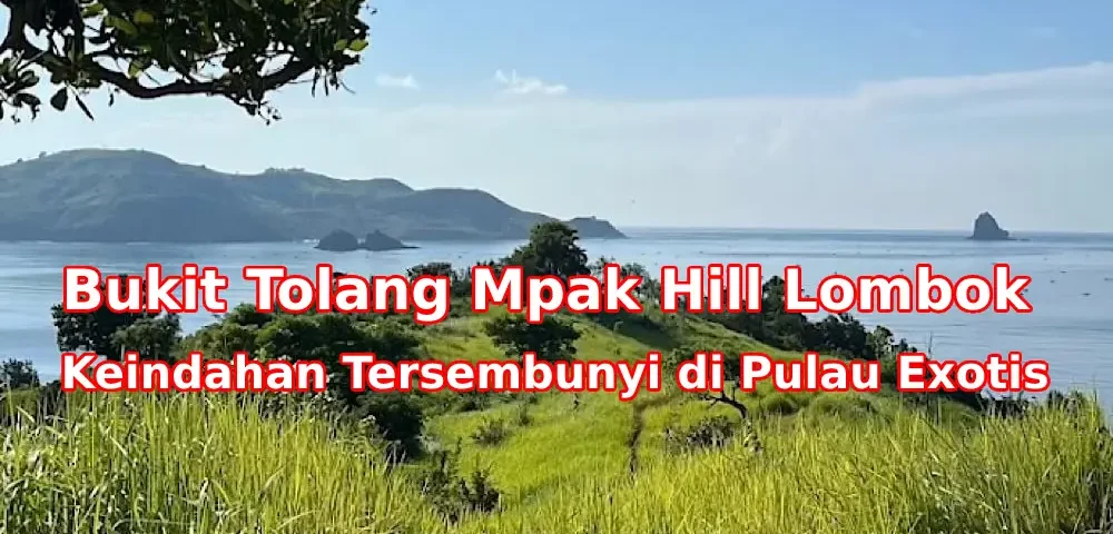 Keindahan-Bukit-Tolang-Mpak-Hill-Lombok