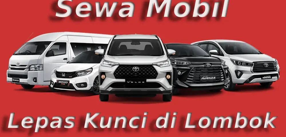 Sewa-Mobil-Lombok-Lepas-Kunci-24-Jam