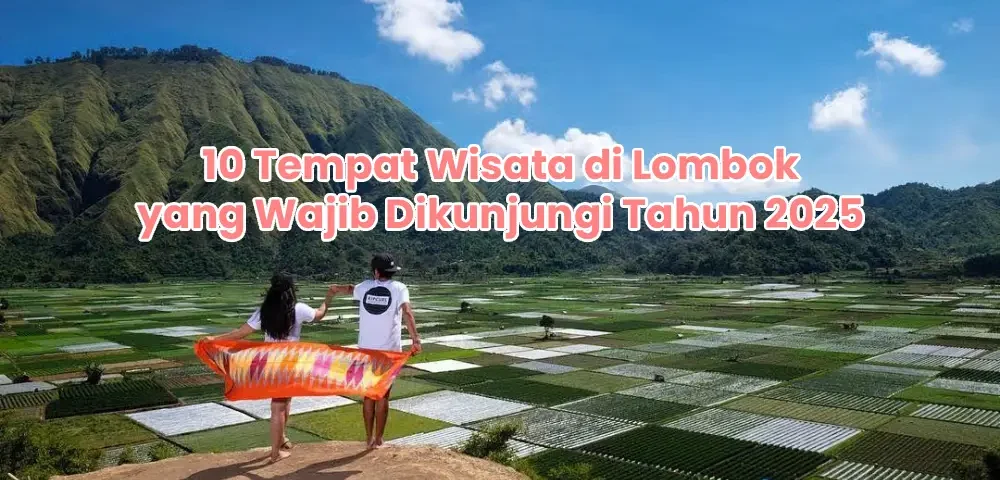 10 Tempat Wisata di Lombok yang Wajib Dikunjungi Tahun 2025