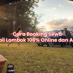Cara Booking Sewa Mobil Lombok 100% Online dan Aman