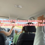 Tips Road Trip Aman Bersama Anak di Lombok dengan Mobil Sewa