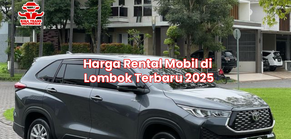 Harga Rental Mobil di Lombok Terbaru 2025