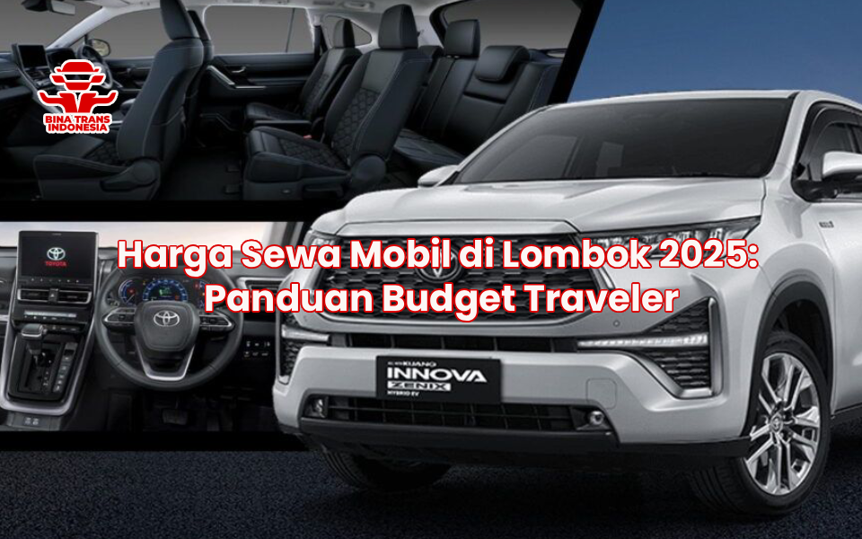 Harga Sewa Mobil di Lombok 2025: Panduan Budget Traveler
