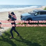 Panduan Lengkap Sewa Mobil di Lombok untuk Liburan Hemat