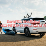 Cara Pilih Mobil Ideal untuk Jelajah Alam Lombok 2025