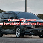 24 Jam Siap Jalan: Layanan Sewa Mobil BinaTrans Tanpa Ribet