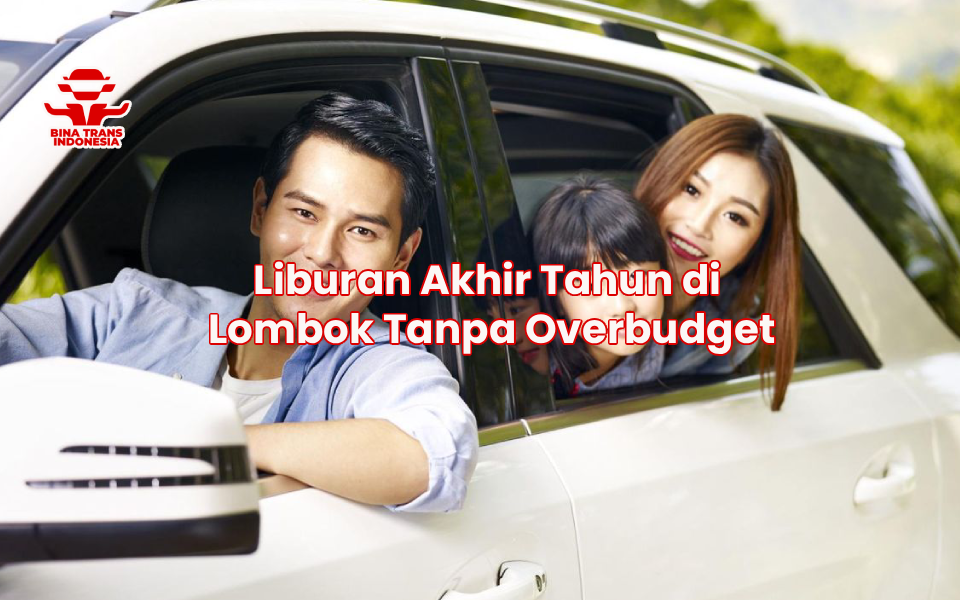 Liburan Akhir Tahun di Lombok Tanpa Overbudget
