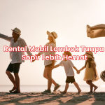 Rental Mobil Lombok Tanpa Sopir Lebih Hemat