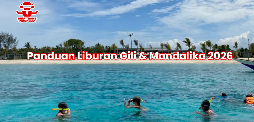 Panduan Liburan Gili & Mandalika 2026
