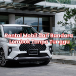 Rental Mobil dari Bandara Lombok Tanpa Tunggu