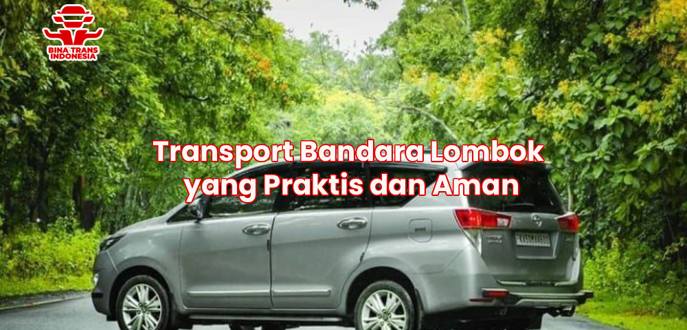 Transport Bandara Lombok yang Praktis dan Aman