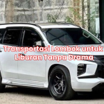 Transportasi Lombok untuk Liburan Tanpa Drama