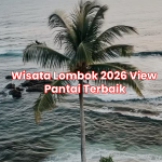 Wisata Lombok 2026 View Pantai Terbaik