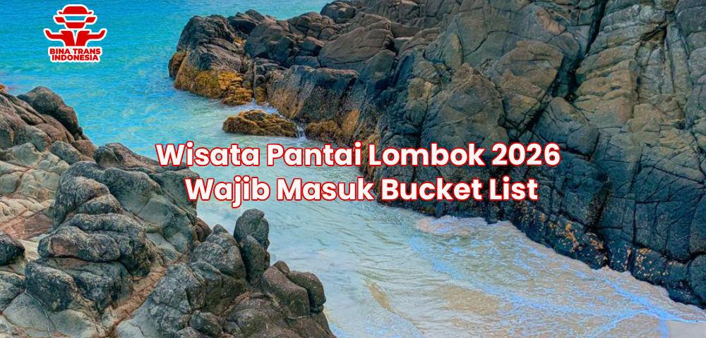 Wisata Pantai Lombok 2026 Wajib Masuk Bucket List