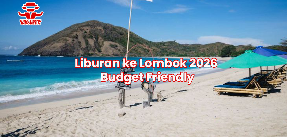 Liburan ke Lombok 2026 Budget Friendly