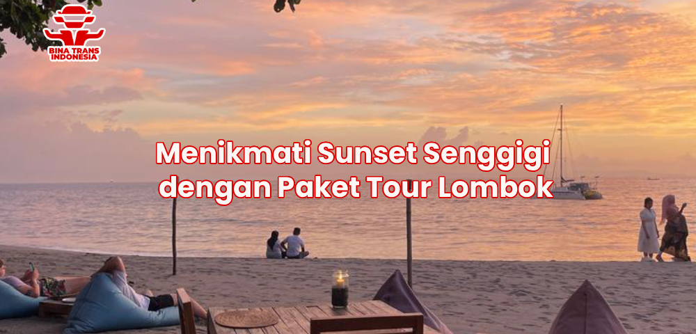 Menikmati Sunset Senggigi dengan Paket Tour Lombok