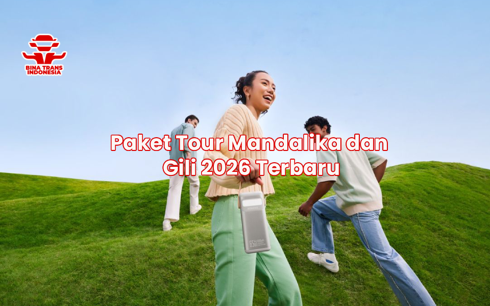 Paket Tour Mandalika dan Gili 2026 Terbaru