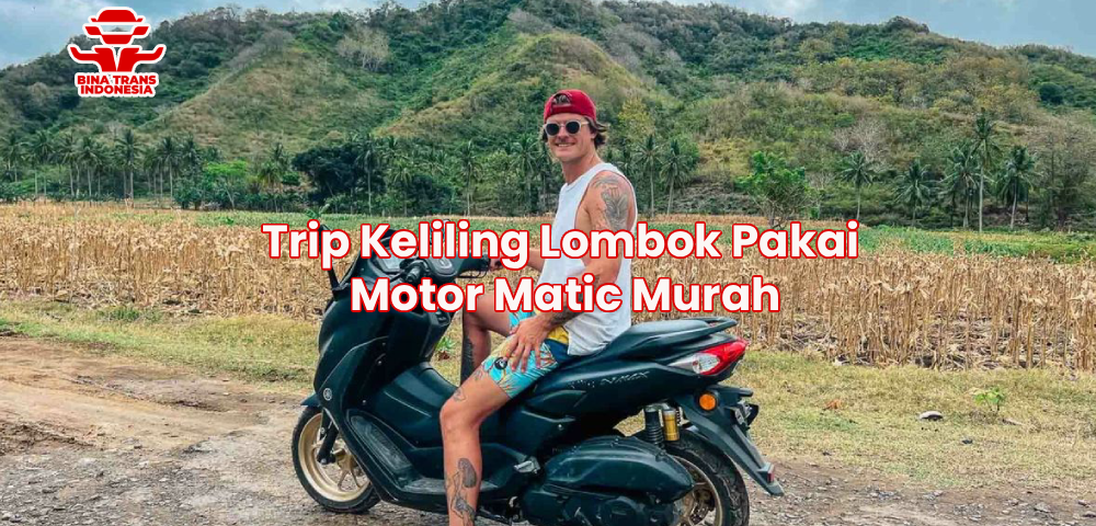 Trip Keliling Lombok Pakai Motor Matic Murah