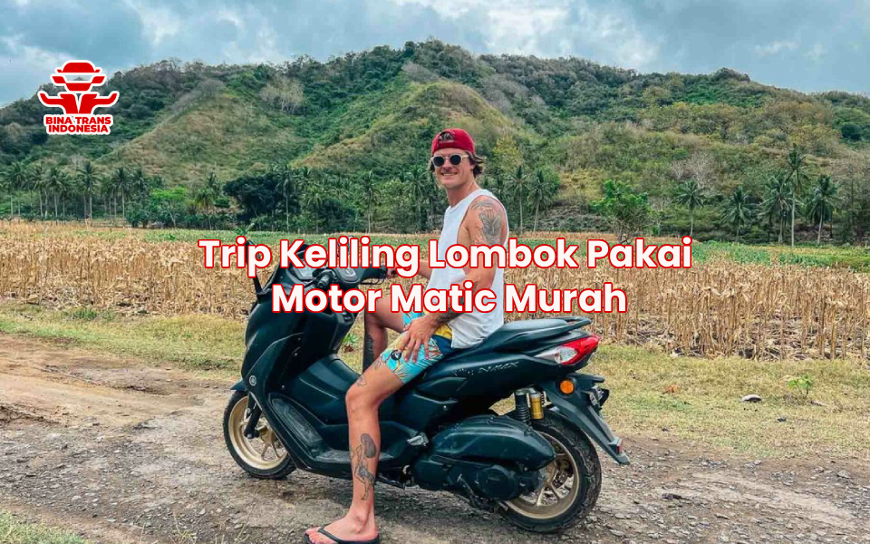 Trip Keliling Lombok Pakai Motor Matic Murah