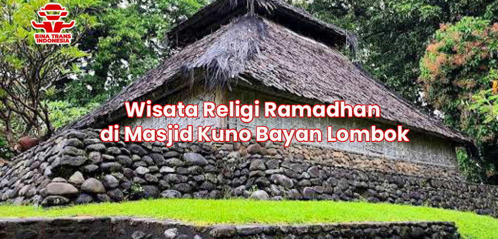 Wisata Religi Ramadhan di Masjid Kuno Bayan Lombok