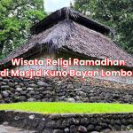 Wisata Religi Ramadhan di Masjid Kuno Bayan Lombok