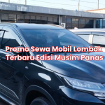 Promo Sewa Mobil Lombok Terbaru Edisi Musim Panas