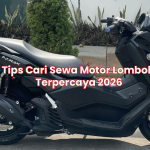 Tips Cari Sewa Motor Lombok Terpercaya 2026
