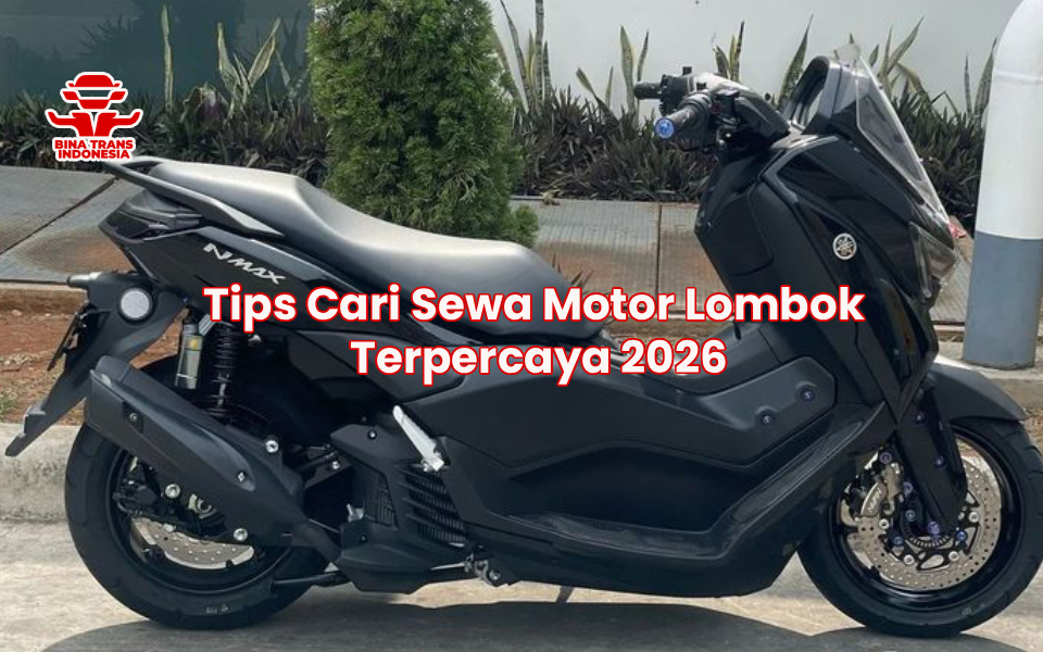 Tips Cari Sewa Motor Lombok Terpercaya 2026