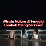 Wisata Malam di Senggigi Lombok Paling Berkesan