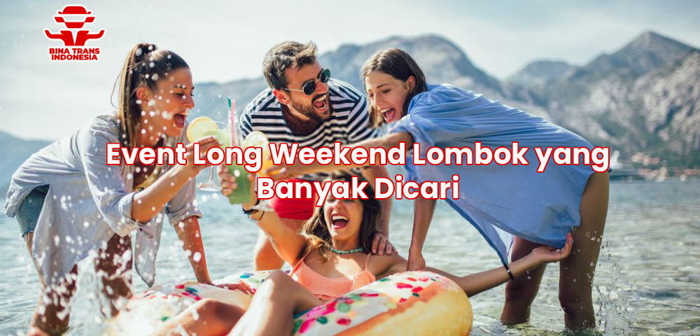 Event Long Weekend Lombok yang Banyak Dicari