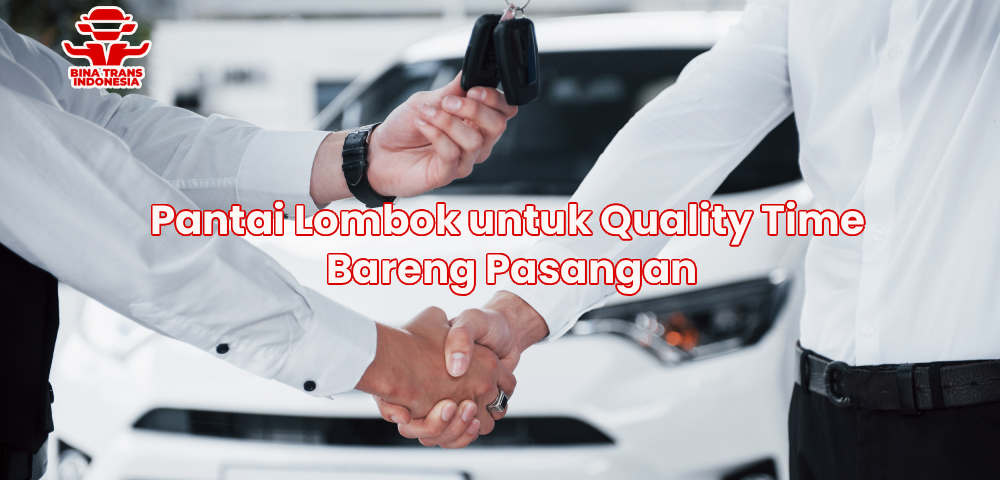 Pantai Lombok untuk Quality Time Bareng Pasangan