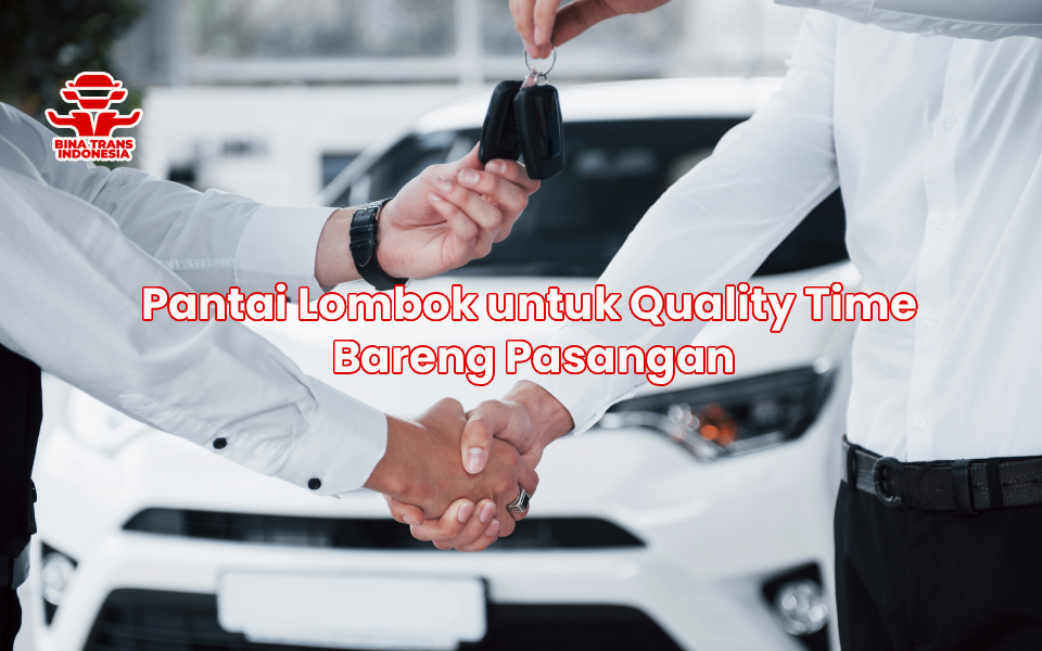 Pantai Lombok untuk Quality Time Bareng Pasangan