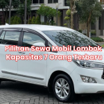 Pilihan Sewa Mobil Lombok Kapasitas 7 Orang Terbaru