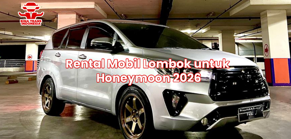 Rental Mobil Lombok untuk Honeymoon 2026