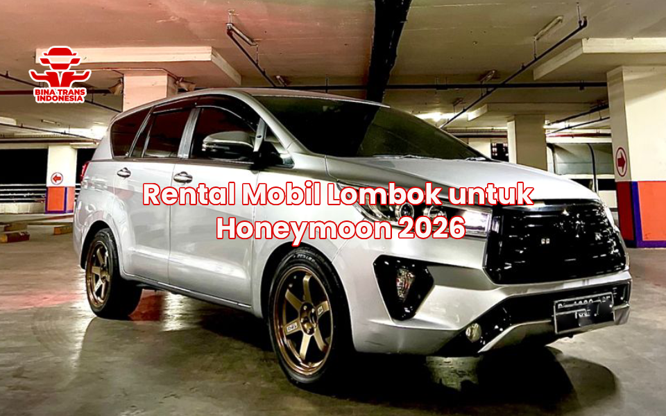 Rental Mobil Lombok untuk Honeymoon 2026