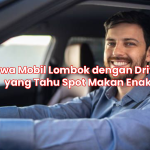 Sewa Mobil Lombok dengan Driver yang Tahu Spot Makan Enak