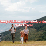 Tempat Liburan Lombok untuk Solo Travel