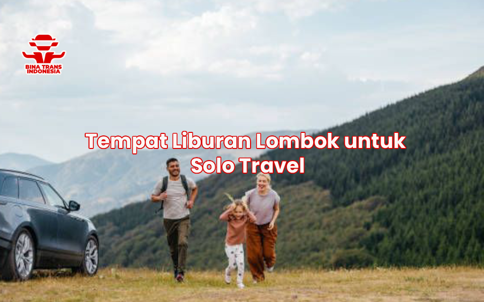 Tempat Liburan Lombok untuk Solo Travel