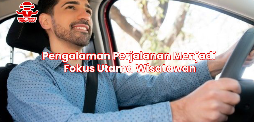 Pengalaman Perjalanan Menjadi Fokus Utama Wisatawan