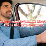 Pengalaman Perjalanan Menjadi Fokus Utama Wisatawan