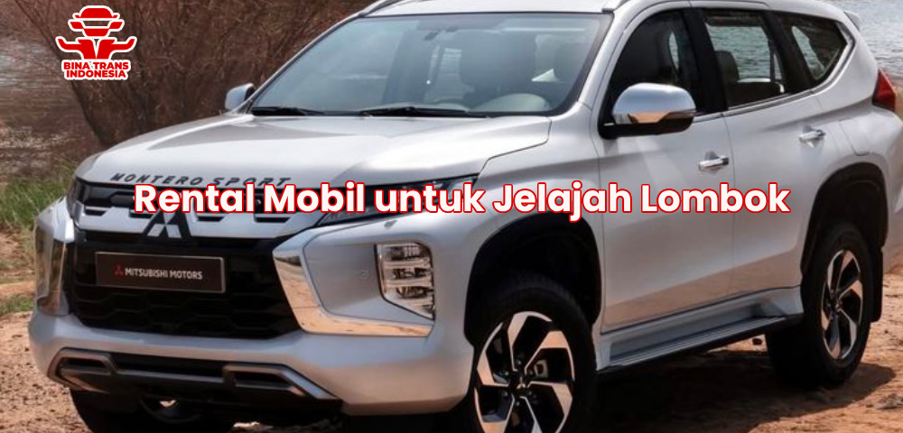 Rental Mobil untuk Jelajah Lombok