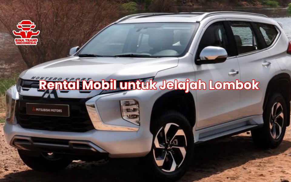 Rental Mobil untuk Jelajah Lombok