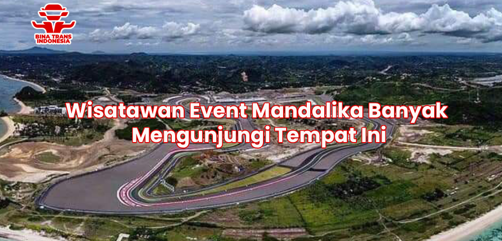 Wisatawan Event Mandalika Banyak Mengunjungi Tempat Ini
